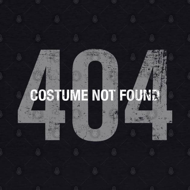 Error 404 Costume Not Found - Funny Halloween Outfit by PugSwagClothing